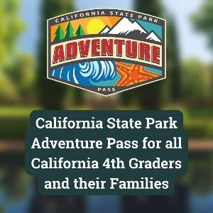 California State Park Adventure Pass for all California 4th Graders and their Families