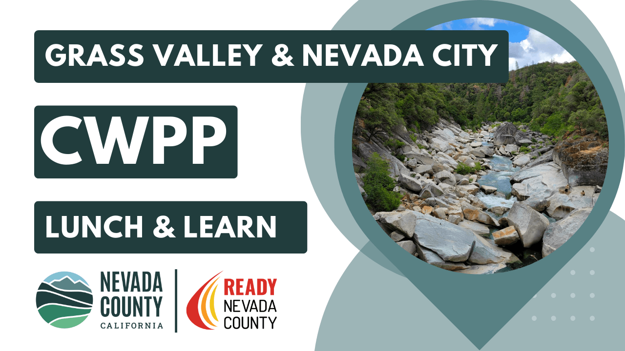 Nevada County-CWPP-Grass Valley - Nevada City-Lunch-Learn