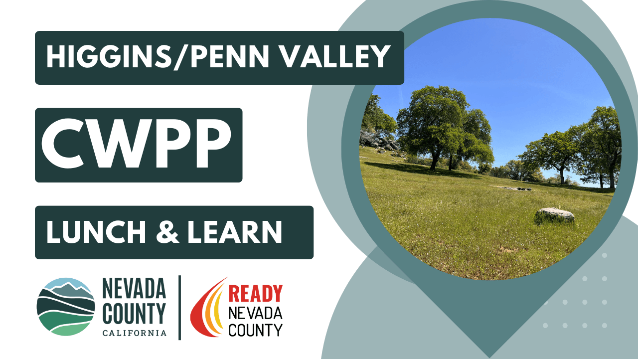 Nevada-County-CWPP-Higgins- Penn-Valley-Lunch-Learn
