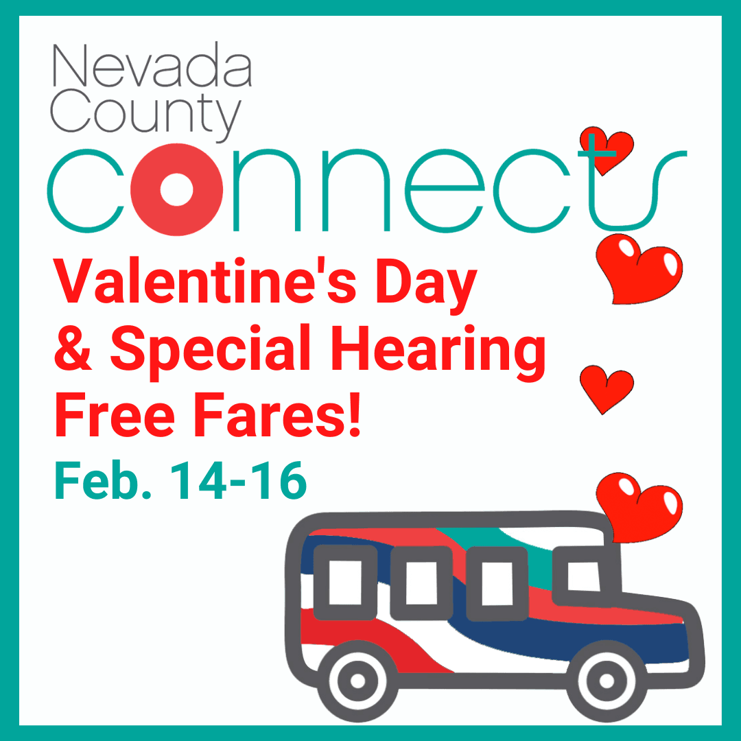 Transit Nevada County Connects Free Fares Valentines Day and Special Hearing Free Fares Feb 14-16