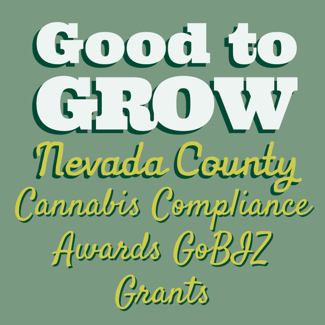 Nevada County Cannabis Compliance Division Awards GoBIZ Good to Grow Grants