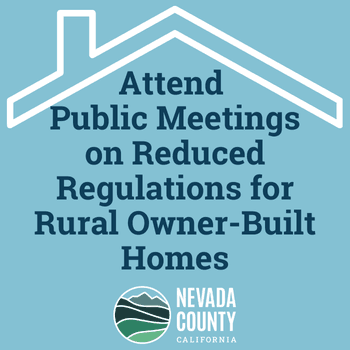 Attend Public Meetings on Reduced Regulations for Rural Owner-Built Homes