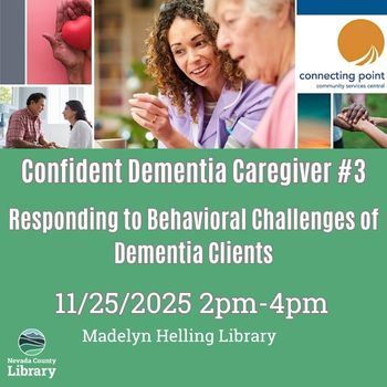 Confident Dementia Caregiver #3 flyer Nevada County Library and Connecting Point